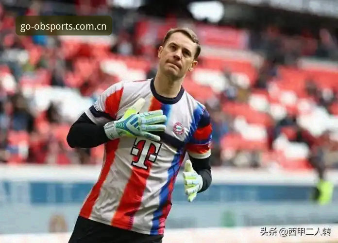 德国队26人大名单深度评测：诺伊尔回归引爆OB体育平台观赛热潮
